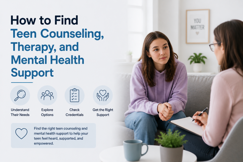 How to Find Teen Counseling, Therapy, and Mental Health Support